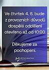Pozor, dne 4. 6.  bude dospělé oddělení otevřené až od 10:00. děkujeme za pochopení.